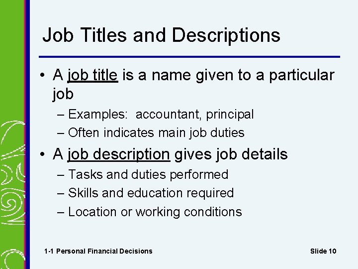 Job Titles and Descriptions • A job title is a name given to a