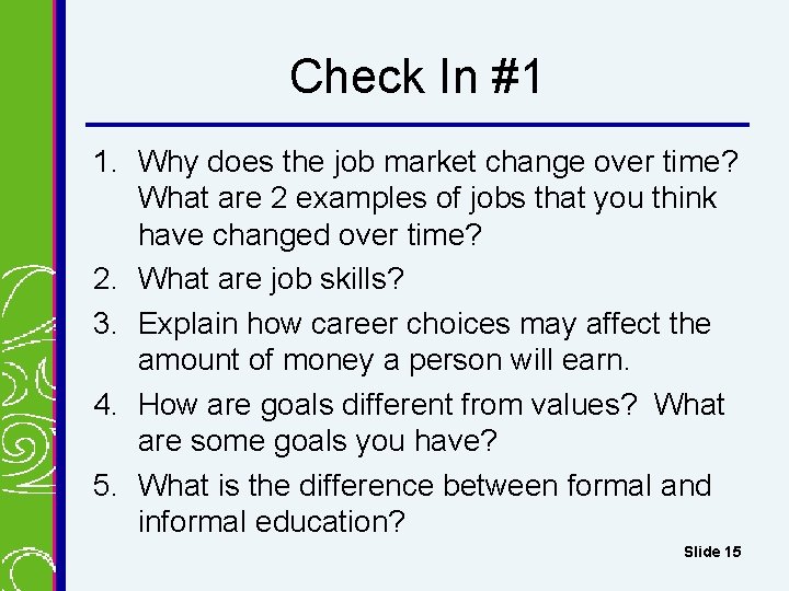 Check In #1 1. Why does the job market change over time? What are