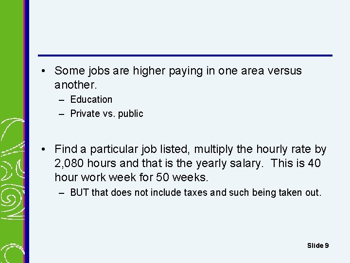  • Some jobs are higher paying in one area versus another. – Education