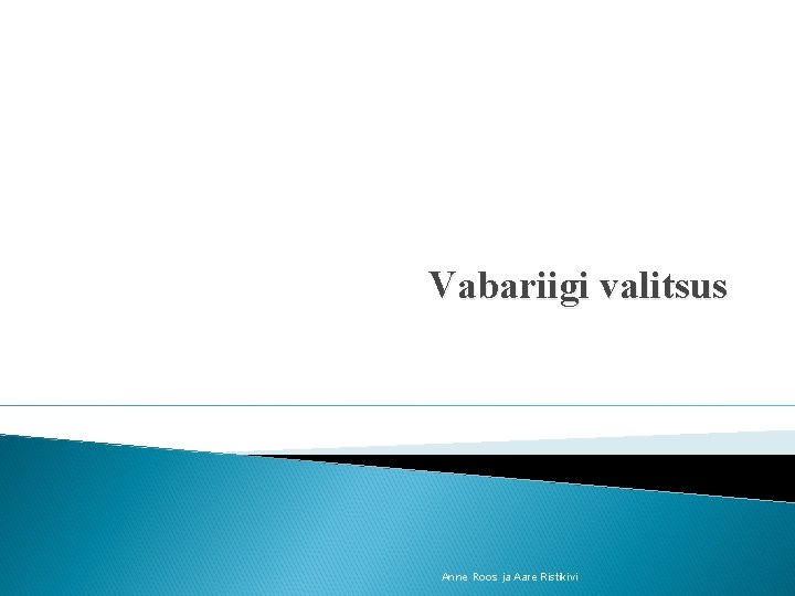 Vabariigi valitsus Anne Roos ja Aare Ristikivi 