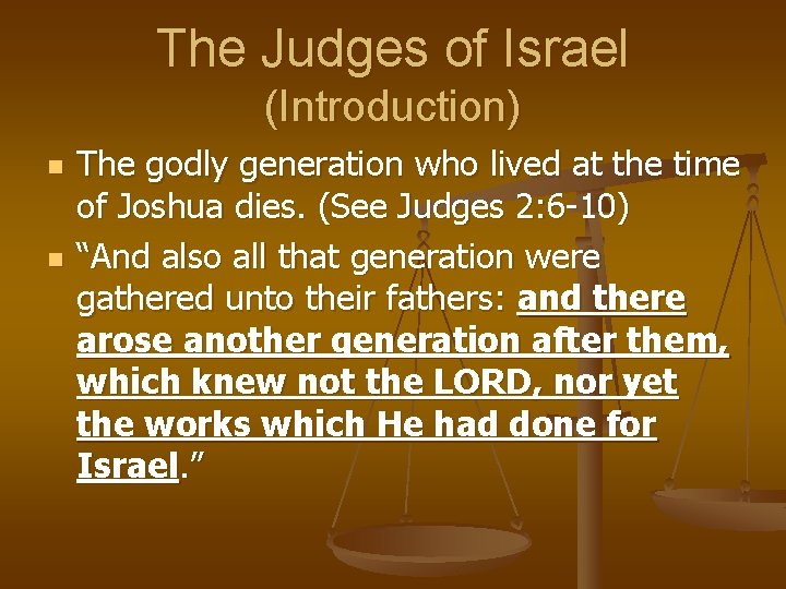 The Judges of Israel (Introduction) n n The godly generation who lived at the