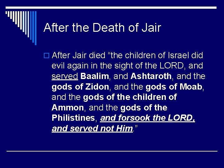 After the Death of Jair o After Jair died “the children of Israel did