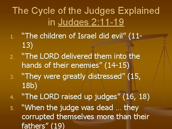 The Cycle of the Judges Explained in Judges 2: 11 -19 1. 2. 3.