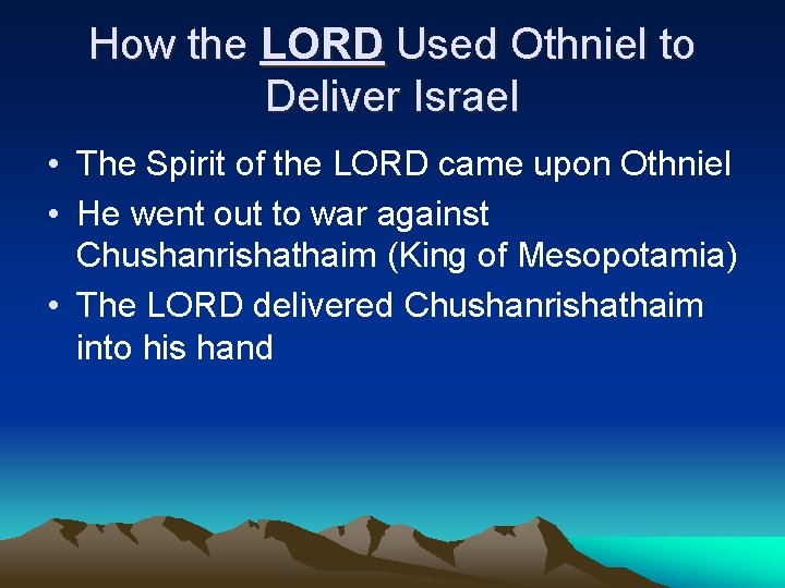 How the LORD Used Othniel to Deliver Israel • The Spirit of the LORD