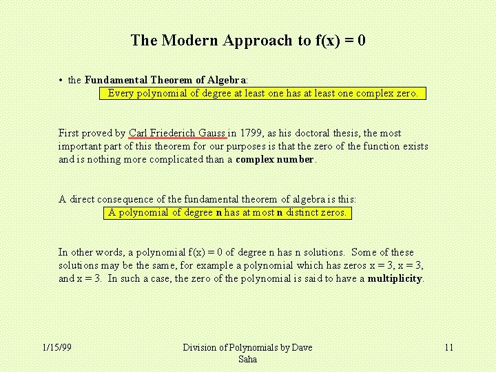 The Modern Approach to f(x) = 0 • the Fundamental Theorem of Algebra: Every