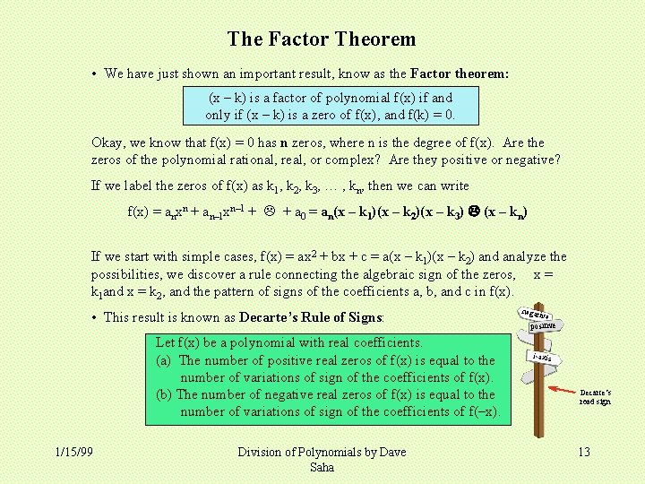 The Factor Theorem • We have just shown an important result, know as the