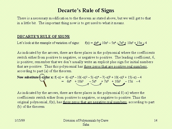 Decarte’s Rule of Signs There is a necessary modification to theorem as stated above,