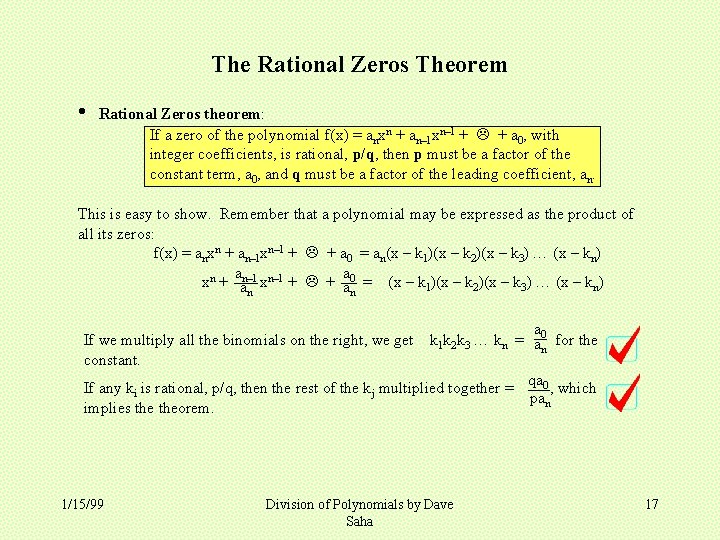 The Rational Zeros Theorem • Rational Zeros theorem: If a zero of the polynomial