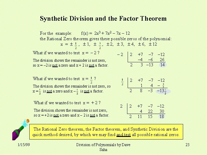 Synthetic Division and the Factor Theorem For the example: f(x) = 2 x 3