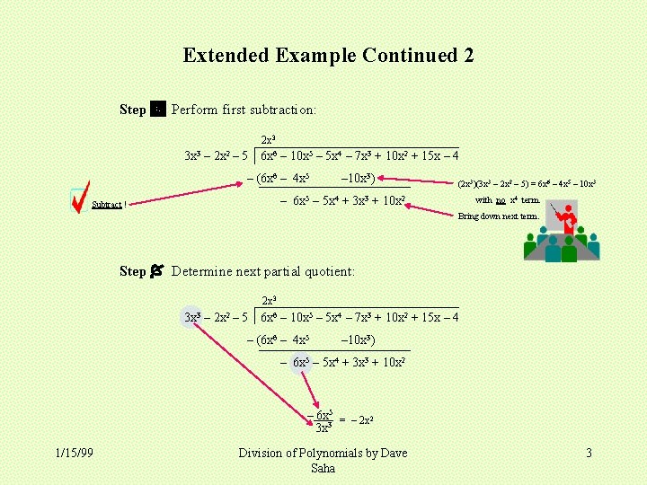 Extended Example Continued 2 Step Perform first subtraction: 2 x 3 3 x 3