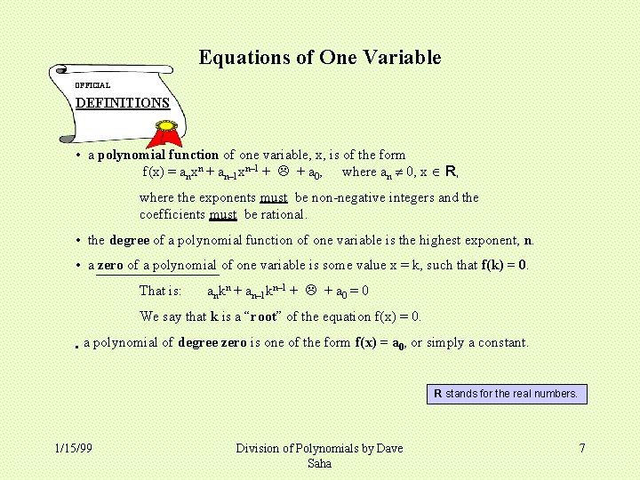 Equations of One Variable OFFICIAL DEFINITIONS • a polynomial function of one variable, x,