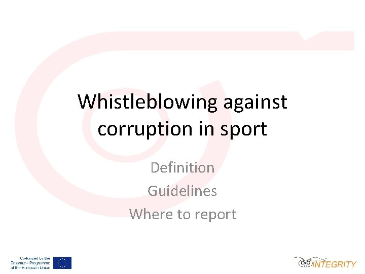 Whistleblowing against corruption in sport Definition Guidelines Where to report 