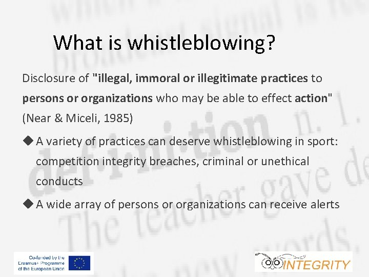 What is whistleblowing? Disclosure of "illegal, immoral or illegitimate practices to persons or organizations