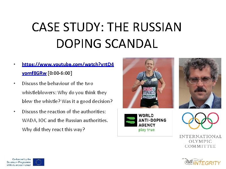 CASE STUDY: THE RUSSIAN DOPING SCANDAL • https: //www. youtube. com/watch? v=t. D 4