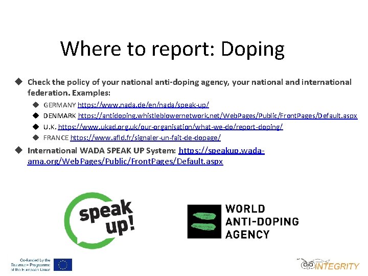 Where to report: Doping Check the policy of your national anti-doping agency, your national