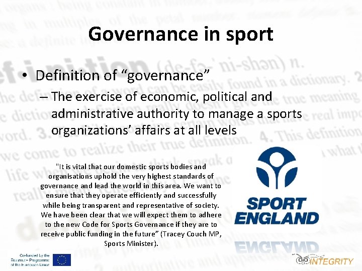 Governance in sport • Definition of “governance” – The exercise of economic, political and