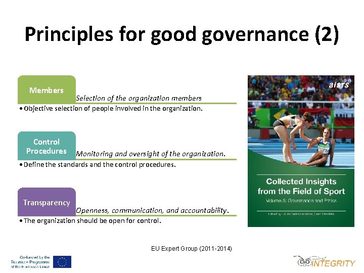 Principles for good governance (2) Members Selection of the organization members • Objective selection