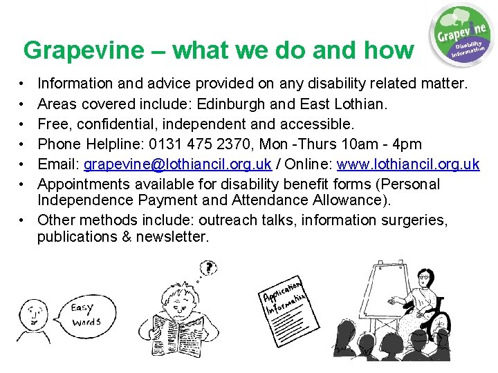 Grapevine – what we do and how • • • Information and advice provided