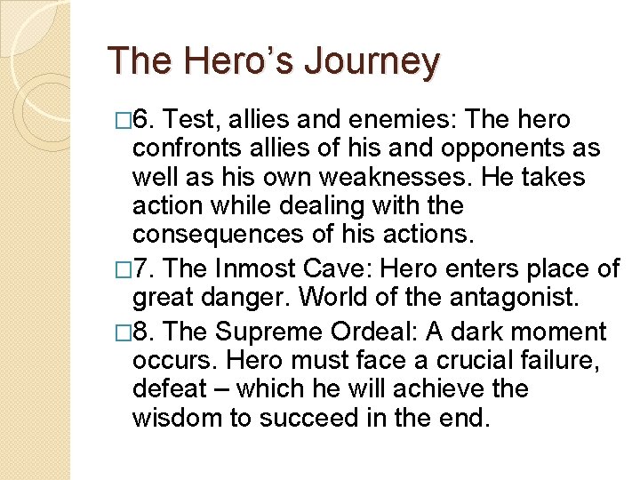 The Hero’s Journey � 6. Test, allies and enemies: The hero confronts allies of The Hero’s Journey � 6. Test, allies and enemies: The hero confronts allies of