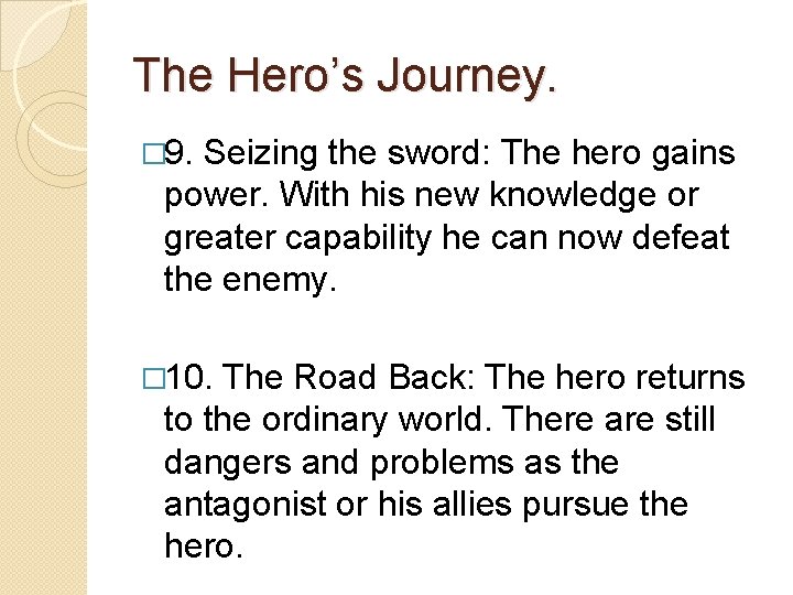 The Hero’s Journey. � 9. Seizing the sword: The hero gains power. With his The Hero’s Journey. � 9. Seizing the sword: The hero gains power. With his