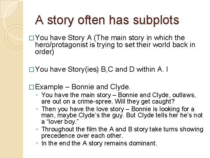 A story often has subplots � You have Story A (The main story in A story often has subplots � You have Story A (The main story in