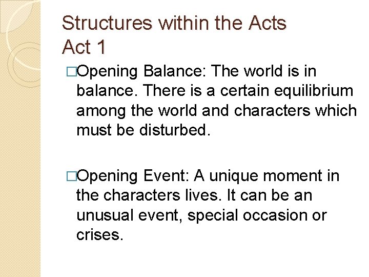 Structures within the Acts Act 1 �Opening Balance: The world is in balance. There Structures within the Acts Act 1 �Opening Balance: The world is in balance. There