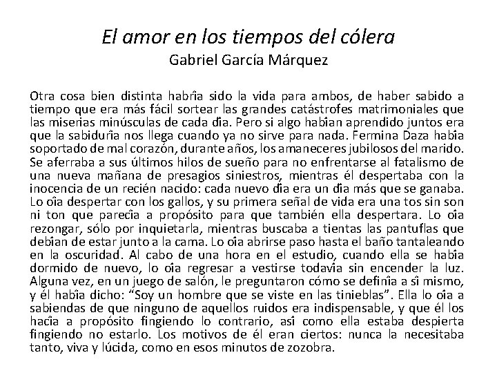 El amor en los tiempos del cólera Gabriel García Márquez Otra cosa bien distinta