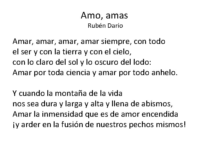 Amo, amas Rubén Darío Amar, amar, amar siempre, con todo el ser y con