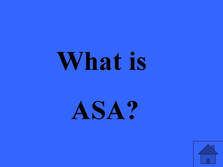 What is ASA? 