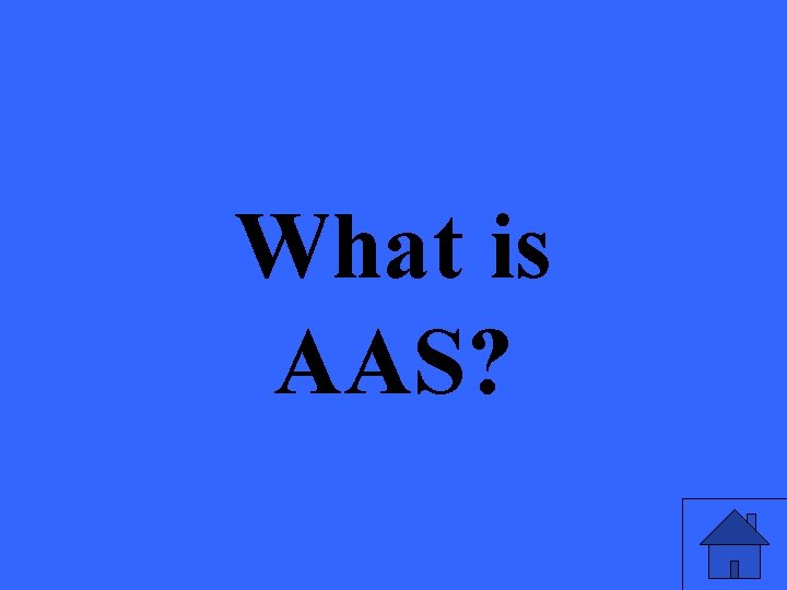What is AAS? 