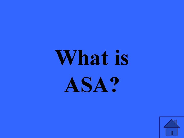 What is ASA? 