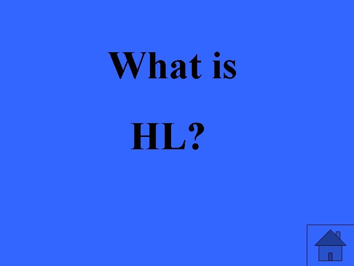 What is HL? 