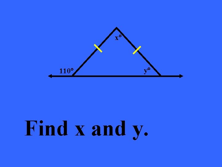 x 110 y Find x and y. 