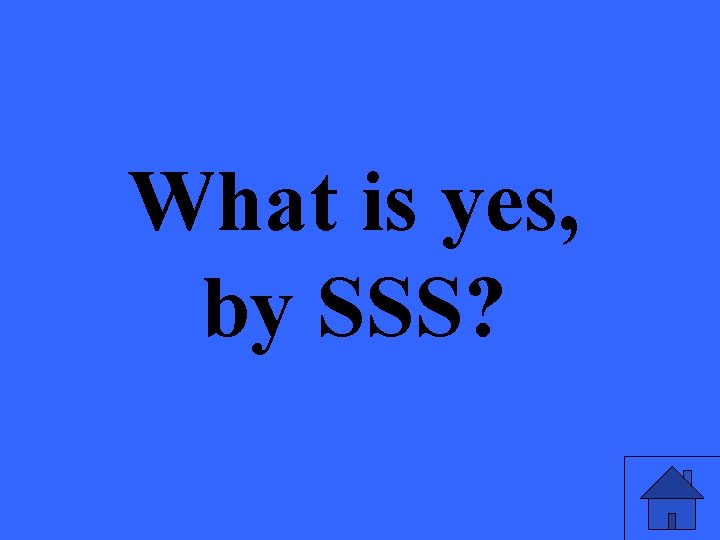 What is yes, by SSS? 