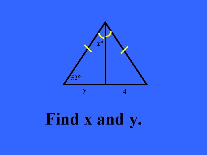 x 52 y 4 Find x and y. 