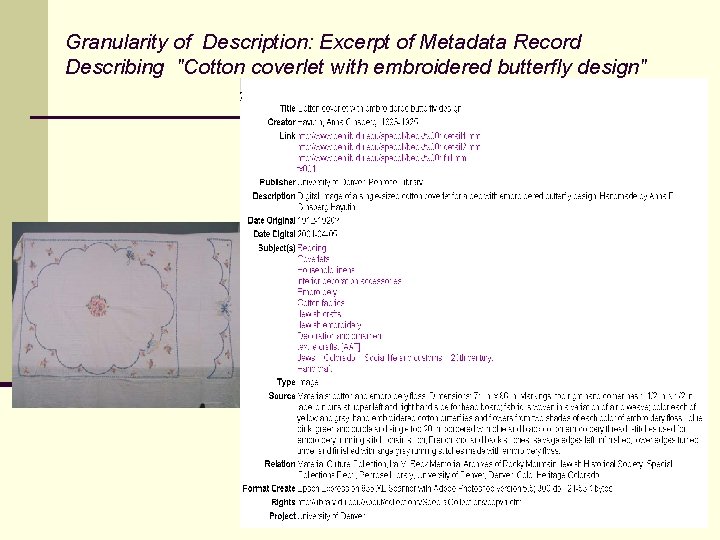 Granularity of Description: Excerpt of Metadata Record Describing "Cotton coverlet with embroidered butterfly design"