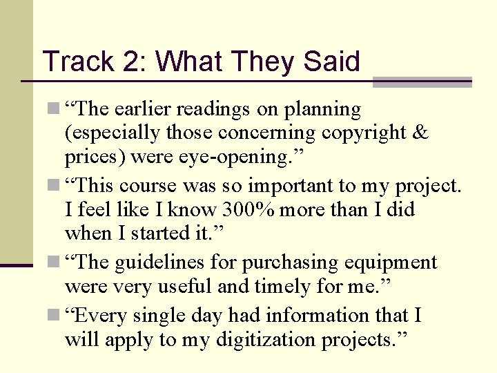 Track 2: What They Said n “The earlier readings on planning (especially those concerning