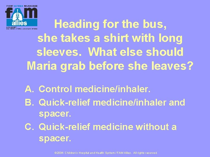 Heading for the bus, she takes a shirt with long sleeves. What else should