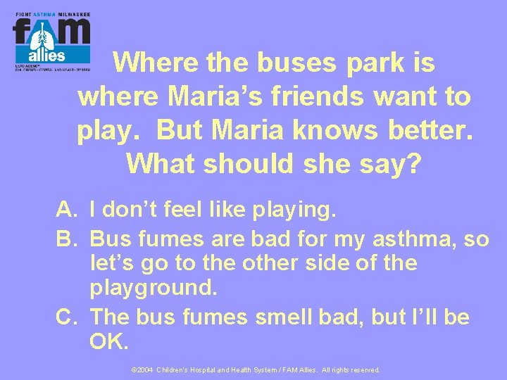 Where the buses park is where Maria’s friends want to play. But Maria knows