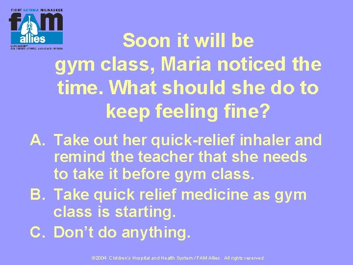Soon it will be gym class, Maria noticed the time. What should she do