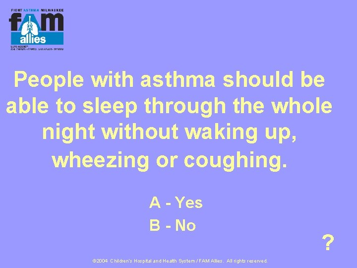 People with asthma should be able to sleep through the whole night without waking