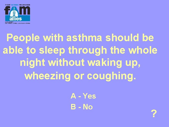 People with asthma should be able to sleep through the whole night without waking