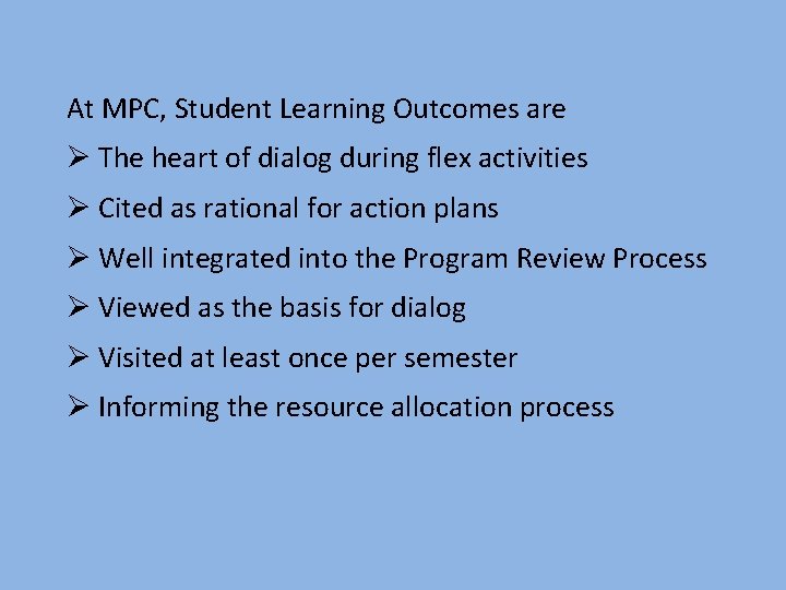 At MPC, Student Learning Outcomes are Ø The heart of dialog during flex activities