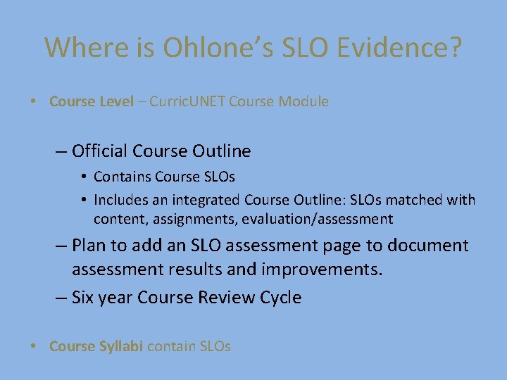 Where is Ohlone’s SLO Evidence? • Course Level – Curric. UNET Course Module –