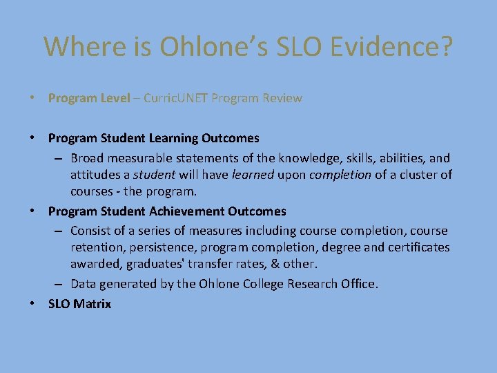 Where is Ohlone’s SLO Evidence? • Program Level – Curric. UNET Program Review •