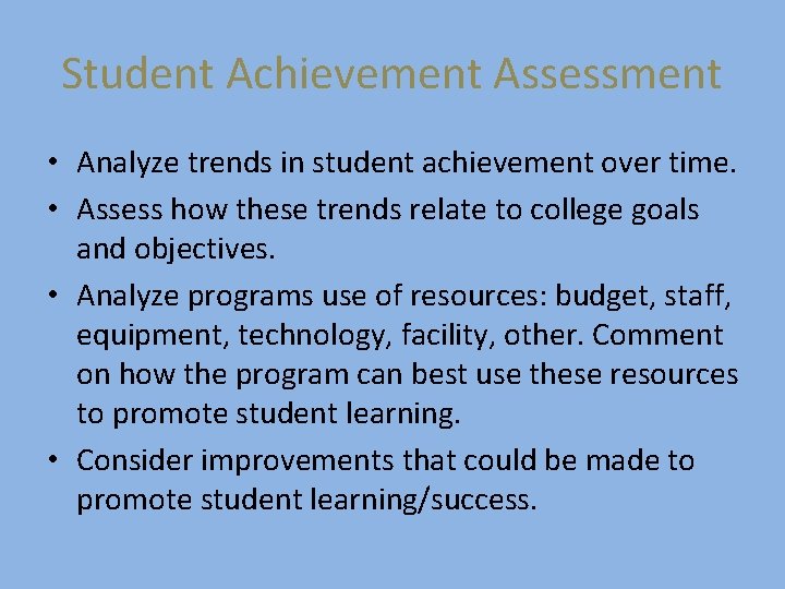 Student Achievement Assessment • Analyze trends in student achievement over time. • Assess how