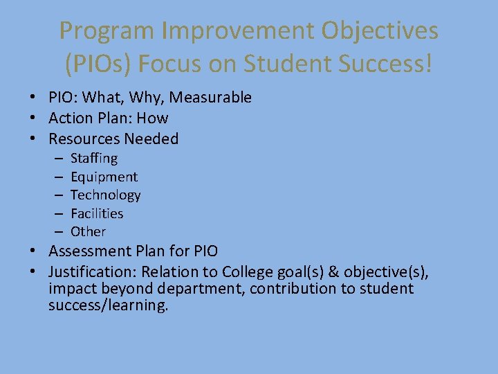 Program Improvement Objectives (PIOs) Focus on Student Success! • PIO: What, Why, Measurable •