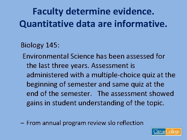 Faculty determine evidence. Quantitative data are informative. Biology 145: Environmental Science has been assessed