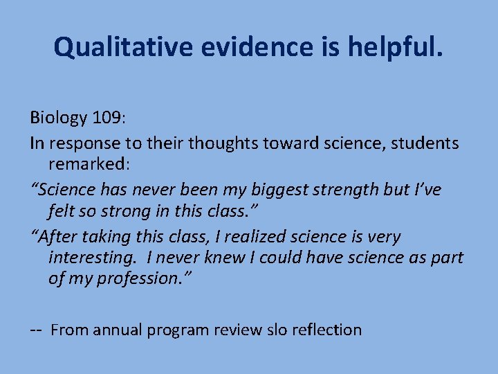 Qualitative evidence is helpful. Biology 109: In response to their thoughts toward science, students
