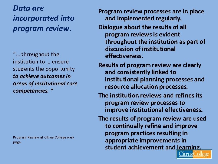 Data are incorporated into program review. “. . . throughout the institution to …